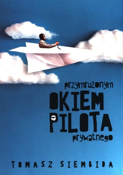 okładka książki "Przymrużonym okiem pilota prywatnego"