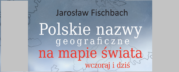 fragment okładki książki "Polskie nazwy geograficzne"