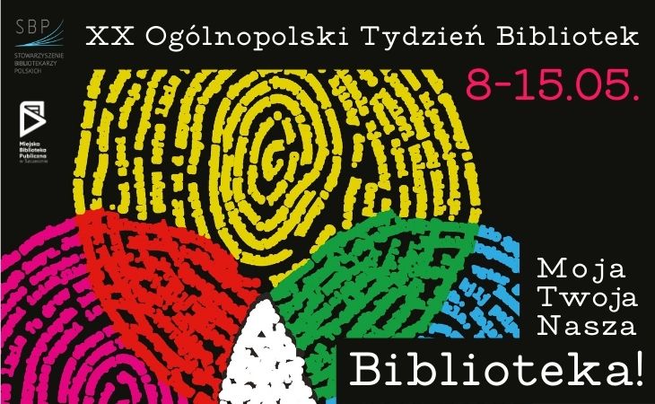 20 Ogólnopolski Tydzień Bibliotek w dniach od 8 do 15 maja, hasło: Moja Twoja Nasza Biblioteka. Na plakacie trzy kolorowe kręgi nachodzące na siebie