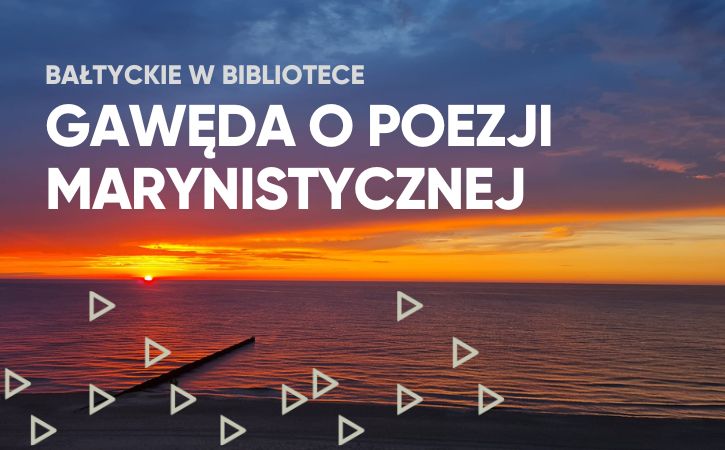 Gawęda o poezji marynistycznej [Bałtyckie w bibliotece]